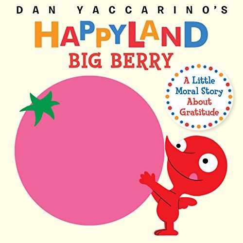 Big Berry: A Little Moral Story About - Board book, by Yaccarino Dan - Very Good