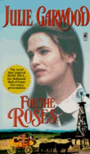 For the Roses by Julie Garwood: Used