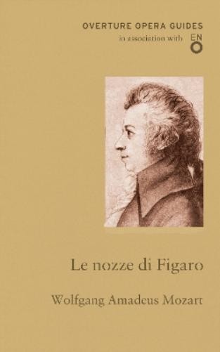 Wolfgang Amadeus Mozart Le nozze di Figaro (The Marriage of Figaro) (Paperback)Another great item from Rarewaves USA | Free delivery!