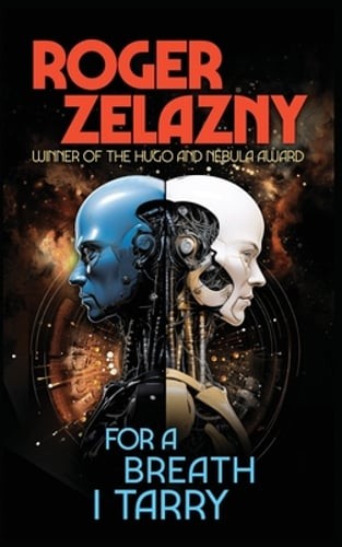 For a Breath I Tarry by Roger Zelazny: New