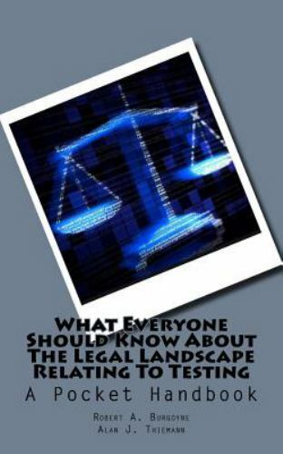 What Everyone Should Know About the Legal Landscape Relating to Testing : A P...