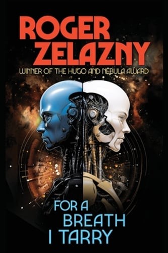 For a Breath I Tarry by Roger Zelazny: New