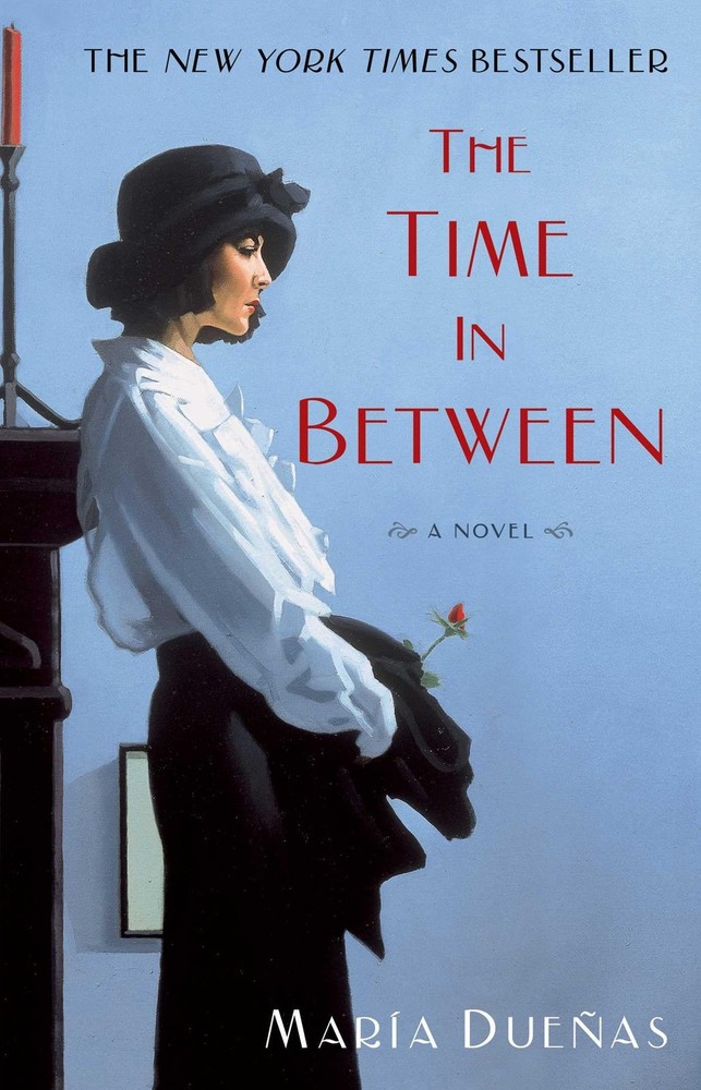 The Time In Between: A Novel by Maria Duenas
