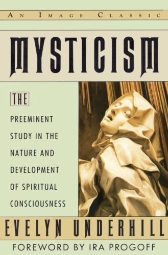 Mysticism: The Preeminent Study in the Nature and Development of Spiritual Consc