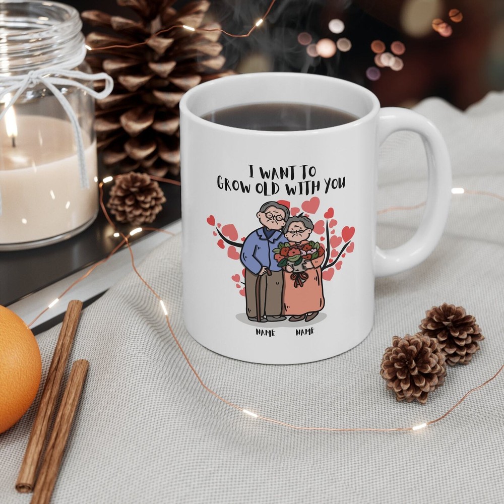 Customized Valentine's Day Mug: I Want To Grow Old With You
