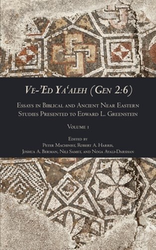Ve-'Ed Ya'aleh (Gen 2: 6), volume 1: Essays in Biblical and Ancient Near Eastern