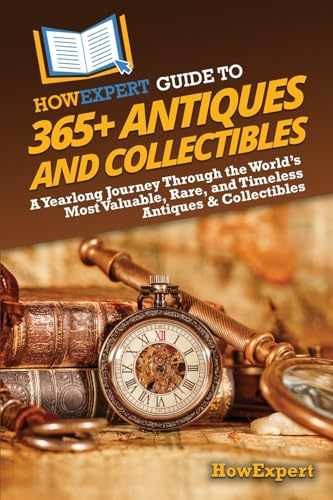 HowExpert Guide to 365+ Antiques and - Paperback, by HowExpert - Very Good