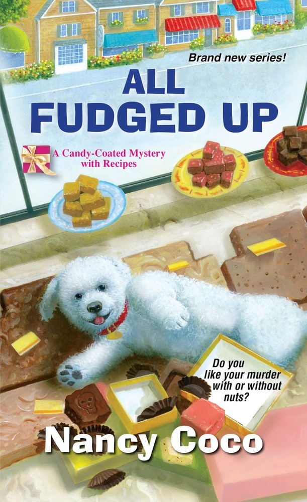 All Fudged Up (A Candy-coated Mystery) by Coco