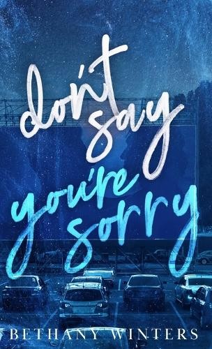 Bethany Winters Don't Say You're Sorry (Hardback) Hawthorne UniversityAnother great item from Rarewaves USA | Free delivery!