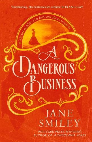 Jane Smiley A Dangerous Business (Paperback) (UK IMPORT)All Tariffs and Duties included - no additional charges