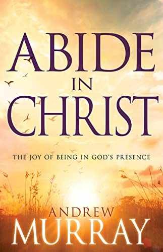 Abide in Christ: The Joy of Being in - Paperback, by Murray Andrew - Very Good