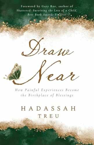 Draw Near: How Painful Experiences - Paperback, by Treu Hadassah - Very Good