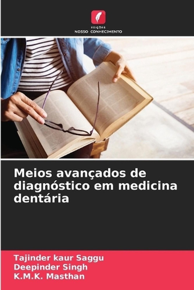 Meios avanados de diagnstico em medicina dentria by Tajinder Kaur Saggu (Portugu
