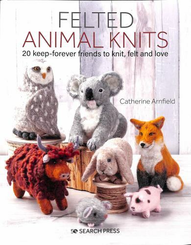 Felt Animal Knits : 20 Keep-Forever Friends to Knit, Felt and Love, Paperback...