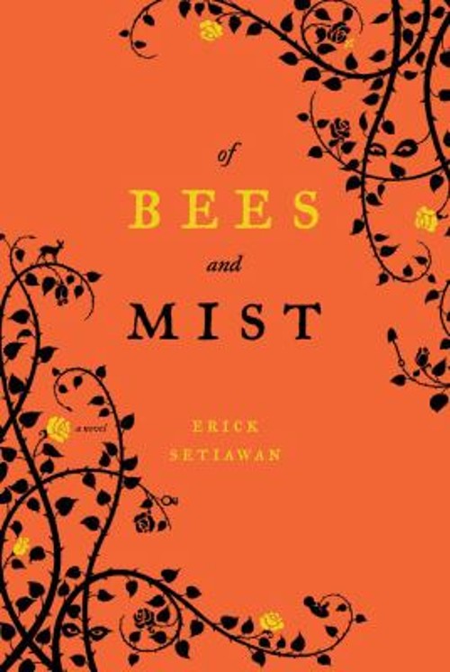 Of Bees and Mist : A Novel Hardcover Erick SetiawanFree US Delivery | ISBN:1416596240