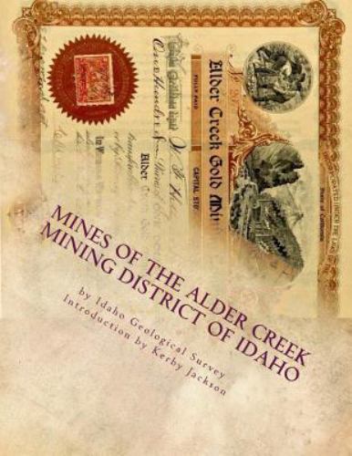 Mines of the Alder Creek Mining District of Idaho, Paperback by Survey, Idaho...
