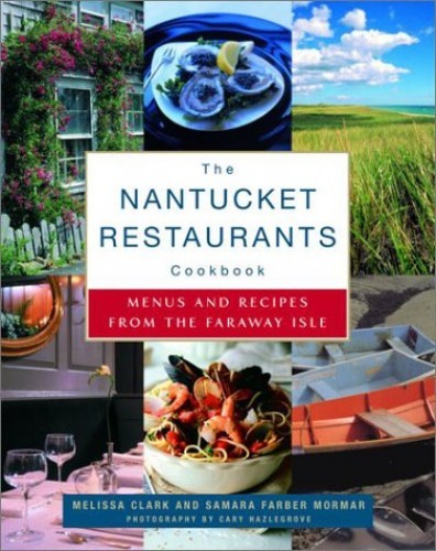 The Nantucket Restaurants Cookbook: Menus and Recipes from the - ACCEPTABLE