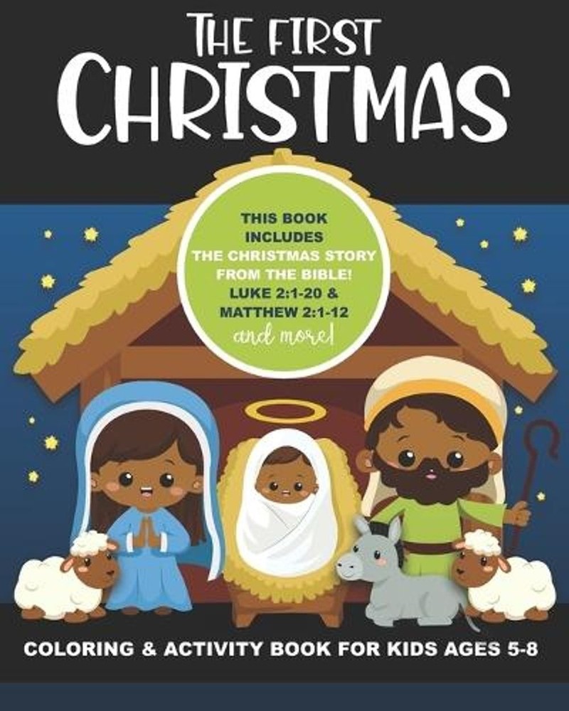The First Christmas Coloring and Activity Book for Kids Ages 5-8: Includes the C