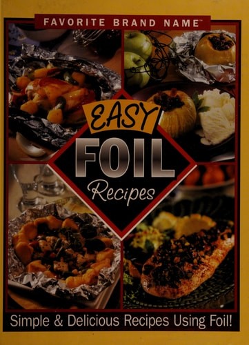 Easy Foil Recipes by Publications International Ltd, Good Book