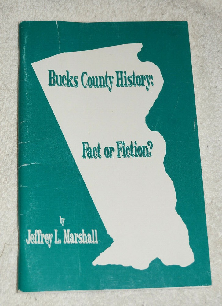 Buck's County History: Fact of Fiction by Jeffrey Marshall (1993)