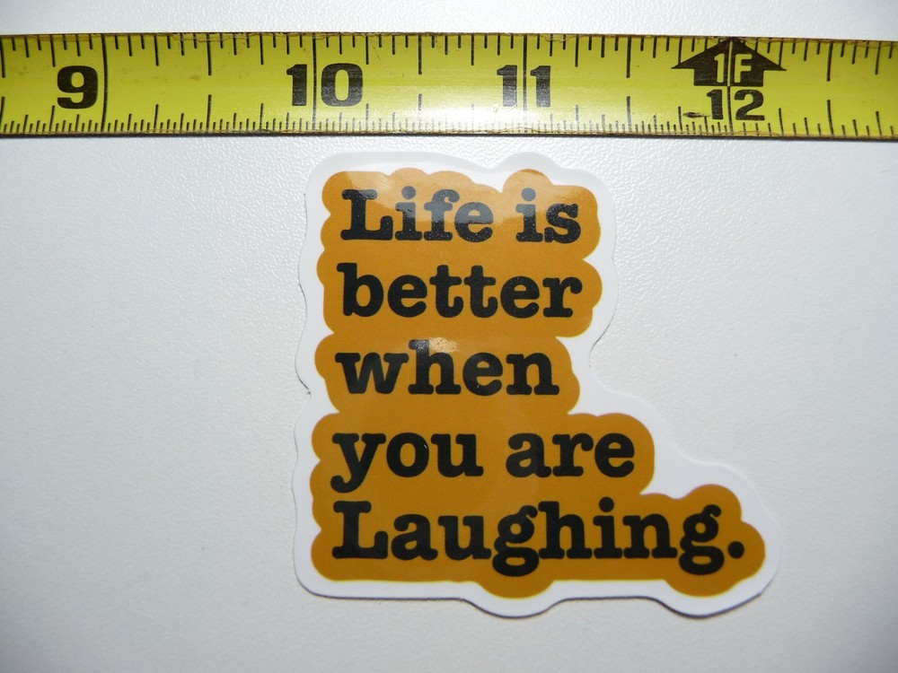 LIFE IS BETTER WHEN YOU ARE LAUGHING DECAL STICKER MOTIVATIONAL POSITIVE