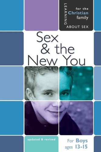 Sex and the New You: For Young Men Ages 13-15 (Learning About Sex) by Bimler, Ri