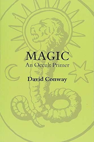 Magic: An Occult Primer, David Conway