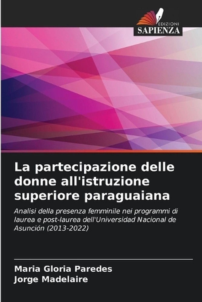 La partecipazione delle donne all'istruzione superiore paraguaiana by Maria Glor