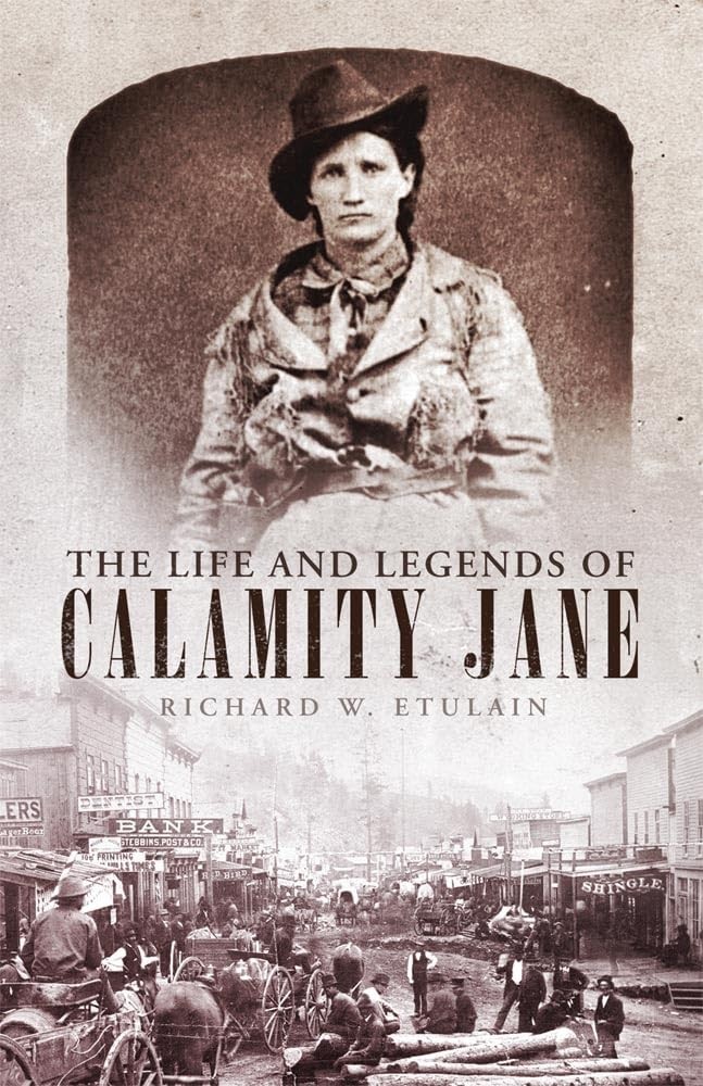 The Life and Legends of Calamity Jane (Volume 29) (The Oklahoma Western Biograp,