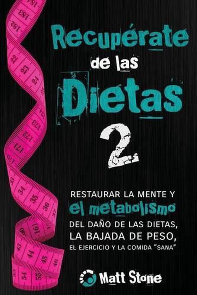 Recuprate de las dietas 2: restaurar la mente y el metabolismo del da?o de las d