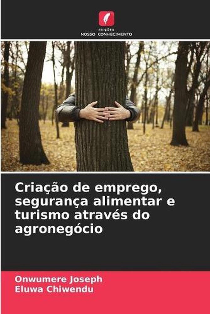 Criao de emprego, segurana alimentar e turismo atravs do agronegcio by Onwumere