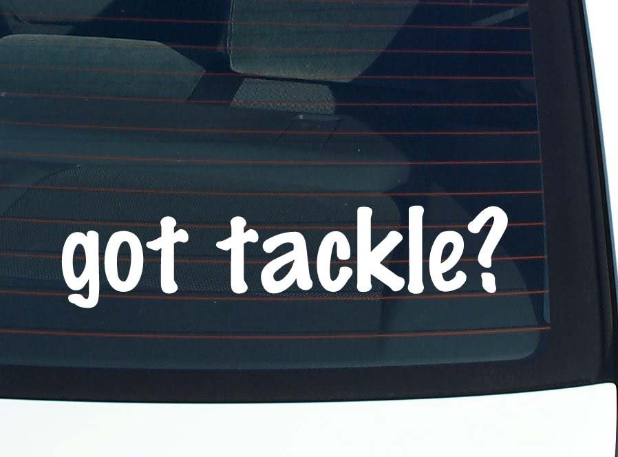 Got Tackle? Funny Car Decal Bumper Sticker Vinyl Window Joke