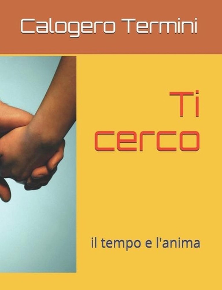 Ti cerco: il tempo e l'anima by Calogero Termini (Italian) Paperback Book