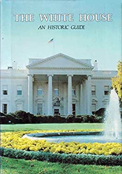 The White House : An Historic Guide HardcoverFree US Delivery | ISBN:0912308176