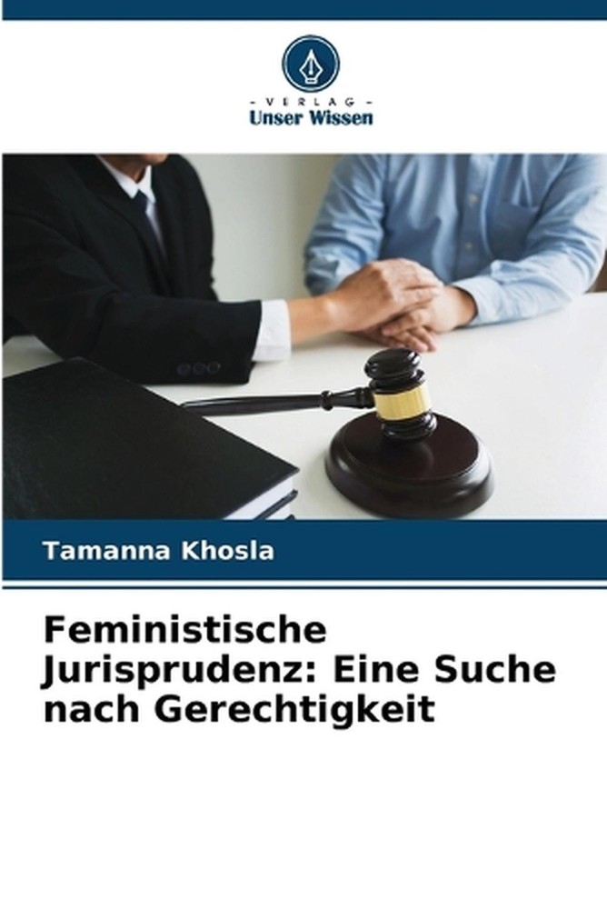 Feministische Jurisprudenz: Eine Suche nach Gerechtigkeit by Tamanna Khosla (Ger