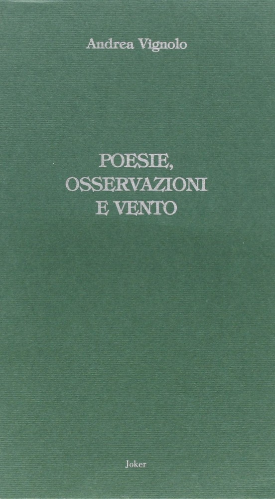 Andrea Vignolo Poesie, osservazioni e vento (Paperback)Another great item from Rarewaves USA | Free delivery!