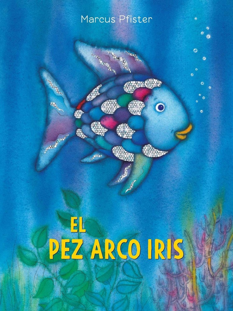 El Pez Arco Iris: (Spanish Edition) (Rainbow Fish) by Marcus Pfister