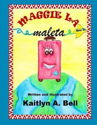 Maggie La Maleta by Bell, Kaitlyn A., Brand New, Free shipping in the US