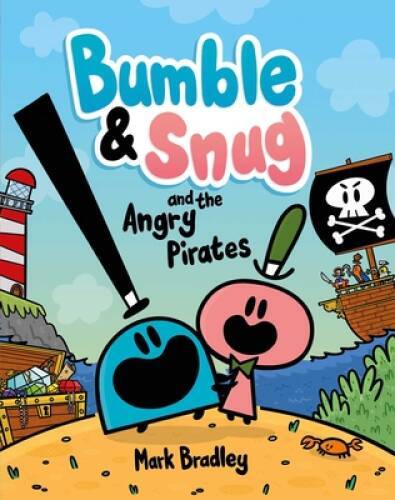 Bumble  Snug and the Angry Pirates - Paperback By Bradley, Mark - GOOD