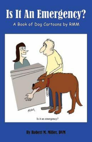 Is It an Emergency? a Book of Dog Cartoons by Rmm, Paperback by Miller, Rober...