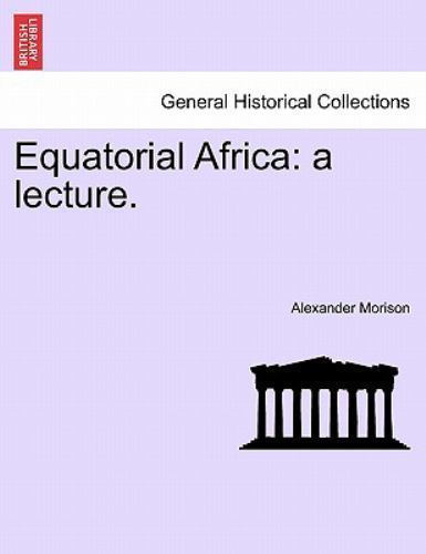 Equatorial Africa: a lecture., Brand New, Free shipping in the US
