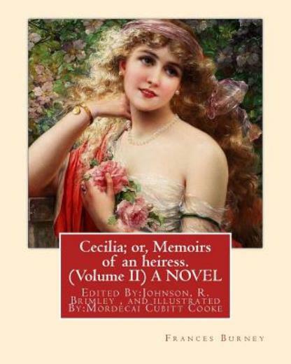 Cecilia; Or, Memoirs Of An Heiress  By: Frances Burney ( Volume Ii ) A Nove...