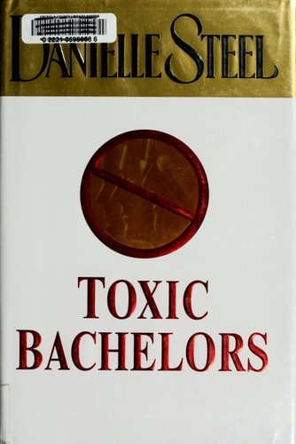 Toxic Bachelors: A Novel by Steel, Danielle, Good Book