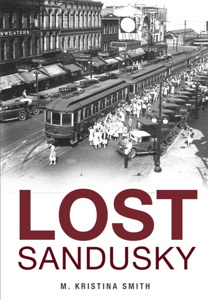 NEW The History Press Lost Sandusky, OH 9781626195868 Lost Trade Paperback