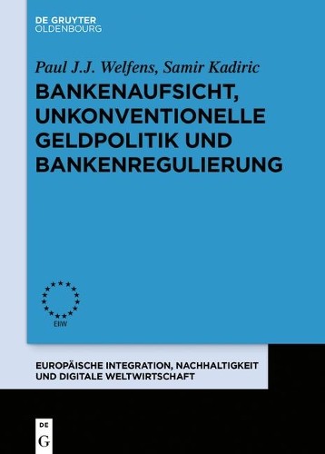Paul J J Welfens Bankenaufsicht, unkonventionelle Geldpolitik und Ban (Hardback)