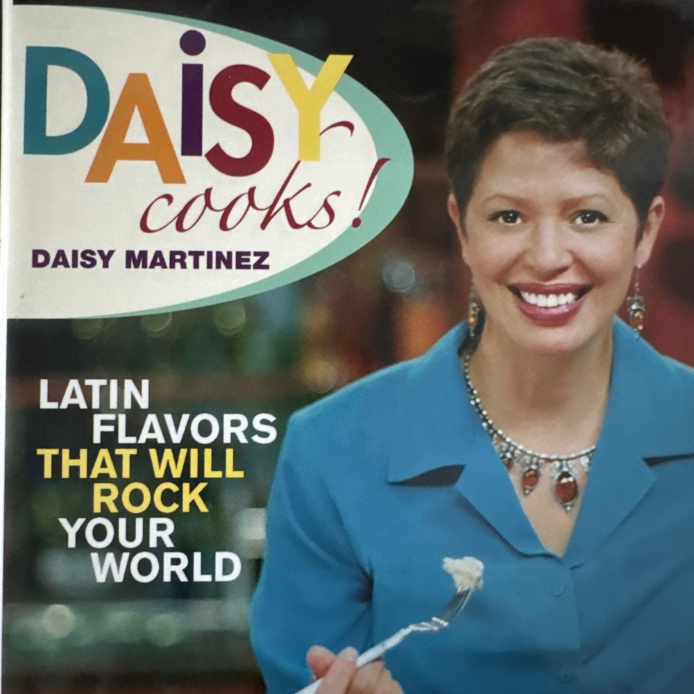 Daisy Cooks Latin Flavors That Will Rock Your World by Daisy Martinez Cookbook