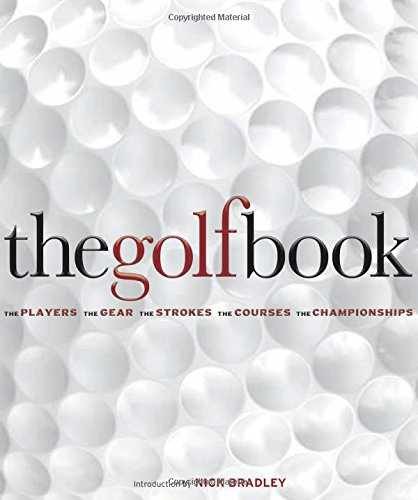 The Golf Book: The Players, The Gear, - Hardcover, by Newell Steve - Very Good s