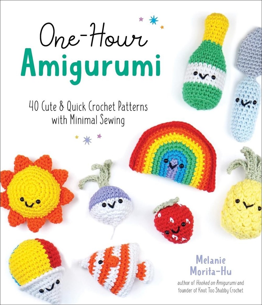 One-Hour Amigurumi: 40 Cute & Quick Crochet Patterns with Minimal Sewing by Mela