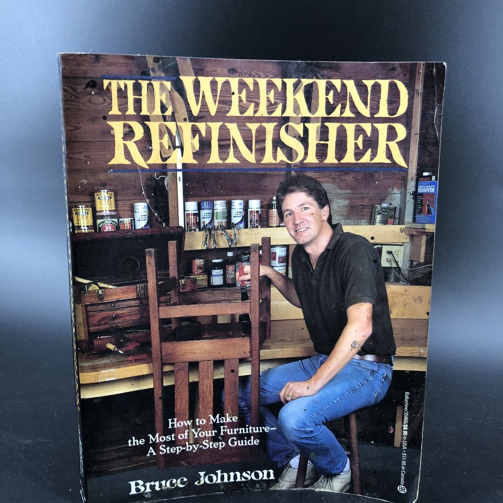 The Weekend Refinisher - Paperback By Johnson, Bruce E. 1989 Author Signed