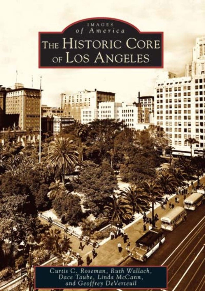 NEW Arcadia Publishing The Historic Core of Los Angeles, CA 9780738529240 Images